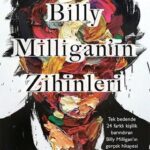 Tek bedende 24 farklı kişilik barındıran Billy Milligan’ın gerçek hikayesi