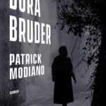 Patrick Modiano'nun kaleminden kaybolmuş bir hayatın dokunaklı öyküsü: Dora Bruder