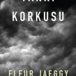 Fleur Jaeggy’den korkunun şiirsel anlatısı: Tanrı Korkusu