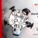 Netflix ve Bahçeşehir Üniversitesi’nden geleceğin senaristlerine davet