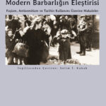 Enzo Traverso'dan modernite ve Holokost üzerine çarpıcı bir çalışma: Modern Barbarlığın Eleştirisi: ...