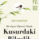 Beth Kempton‘ın yazdığı Wabi Sabi - Bir Japon Öğretisi Olarak Kusurdaki Bilgelik” raflarda