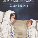 NASA’da çalışan ilk Türk kadını Dilhan Eryurt’un hikâyesi ilk kez çocuklarla buluşuyor