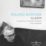 Roland Barthes’ın daha önce yayınlanmamış metinleri kitaplaştı