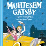 F. Scott Fitzgerald'ın klasikleşen eseri Muhteşem Gatsby şimdi genç okurlar için