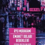 Emanet Dolabı Bebekleri: Çirkinliğin estetinden bir Oliver Twist hikâyesi | Emre Ağanoğlu