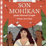 James Fenimore Cooper'ın klasikleşen eseri Son Mohikan şimdi genç okurlar için 