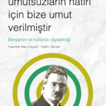 Estetik ve siyaset arasındaki problemleri düşünmek, Walter Benjamin’in düşüncesine basit bir giriş y...