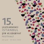 Uluslararası İstanbul Şiir ve Edebiyat Festivali 15’inci kez düzenleniyor