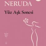 Pablo Neruda'dan Yüz Aşk Sonesi