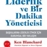 Ken Blanchard'dan ‘Liderlik ve Bir Dakika Yöneticisi'