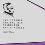 “Max Stırner: Radikal Bir Düşünürün Kayıp Mirası” raflarda