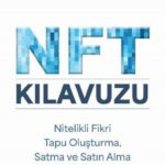 Dijital çağın en büyük devrimlerinden NFT dünyasına girmek için