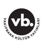 VakıfBank Kültür Yayınları’dan Fransız, Rus ve İngiliz Edebiyatına dair arşivlik üç kitap