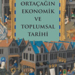 Henri Pirenne'den bir başucu kitabı: Ortaçağın Ekonomik ve Toplumsal Tarihi