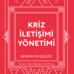 Kriz anlarında markanızı nasıl korur ve itibarınızı nasıl güçlendirirsiniz?