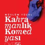 Şair Müslüm Yücel’in yeni kitabı Kahramanlık Komedyası