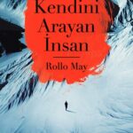 Kendini Arayan İnsan & Rollo May | Elif Kaymazlı