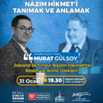 “Nâzım Hikmet’i Tanımak ve Anlamak” söyleşilerinin bu ayki konuğu Murat Gülsoy olacak