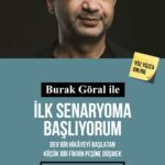 Burak Göral ile İlk Senaryoma Başlıyorum Atölyesi tanıtım toplantısı 25 Mart'ta gerçekleşecek
