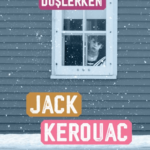 Jack Kerouac'tan Beat ruhunun sessiz ve buruk duası: Gerard'ı Düşlerken