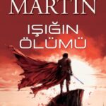 George R. R. Martin'den epik bir bilimkurgu Işığın Ölümü