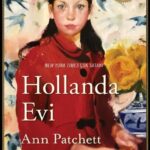 Ann Patchett'dan aileye, eve ve trajedilere dair çarpıcı bir roman: Hollanda Evi