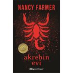 Nancy Farmer'dan çarpıcı bir roman: Akrebin Evi