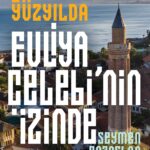 Seymen Bozaslan’dan Fotoğraflı Evliya Çelebi Seyahatnamesi
