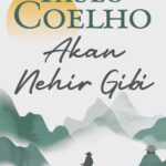Paolo Coelho, Akan Nehir Gibi, okurları heyecan verici bir felsefi yolculuğa davet ediyor