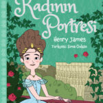 Henry James'in kült eseri Bir Kadının Portresi gençler için yeniden yorumlandı
