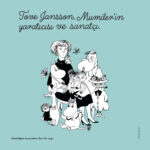 Tove Jansson, Mumilerin Yaratıcısı ve Sanatçı: Yazarlığına ve Sanatına Dair Bir Sergi 28 Nisan'da ...