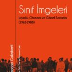 Jacopo Galimberti'den Sınıf İmgeleri: İşçicilik, Otonomi ve Görsel Sanatlar raflarda