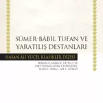 Hasan Âli Yücel Klasikler Dizisi'nin yeni kitabı:   Sümer-Bâbil Tufan ve Yaratılış Destanları