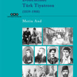 Metin And mektuplar, anılar ve gazete haberleri üzerinden Tanzimat insanlarının tiyatro hakkındaki e...